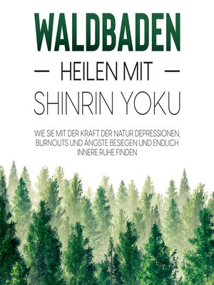 cover image of Waldbaden – Heilen mit Shinrin Yoku